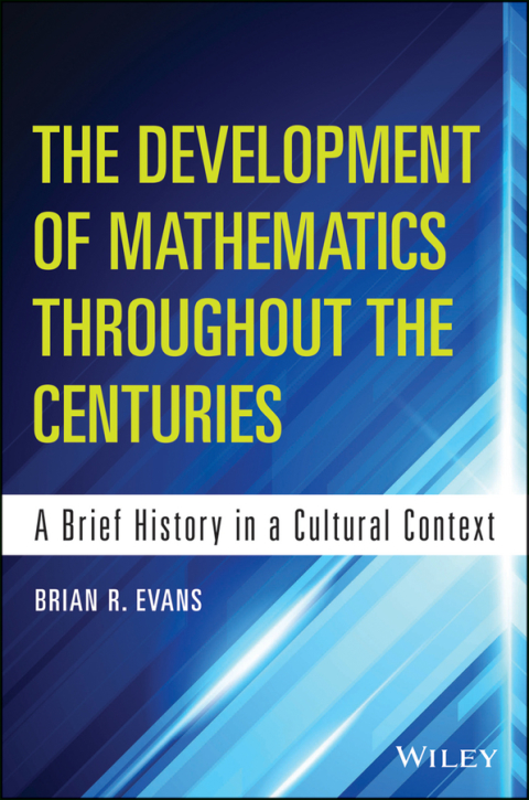 The Development of Mathematics Throughout the Centuries 