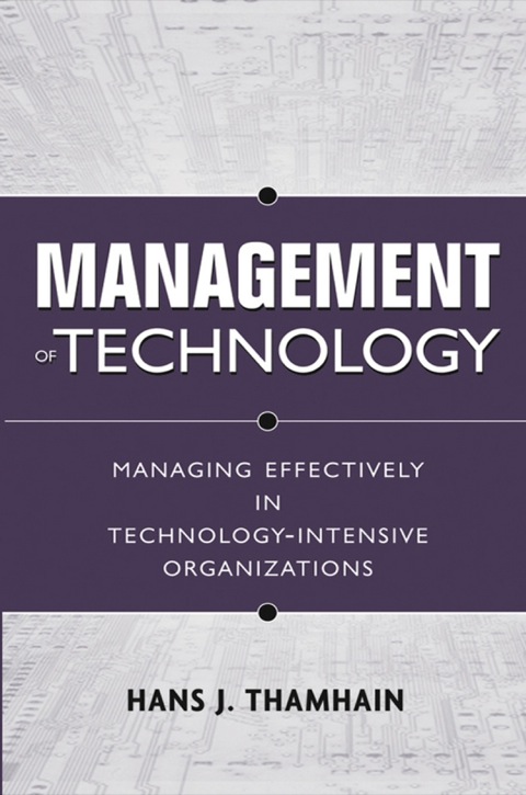 Cover image for book Management of Technology: Managing Effectively in Technology-Intensive Organizations