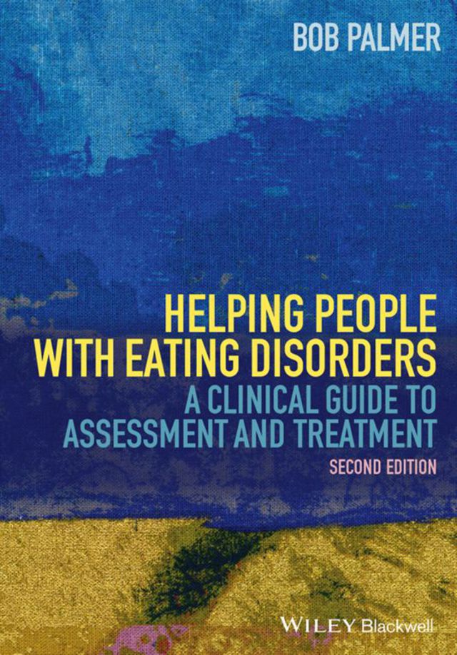Helping People With Eating Disorders a Clinical Guide to Assessment and Treatment