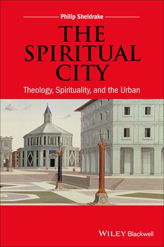 Spiritual City Theology Spirituality and the Urban