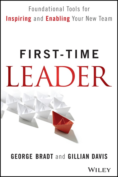Cover image for book First-Time Leader: Foundational Tools for Inspiring and Enabling Your New Team