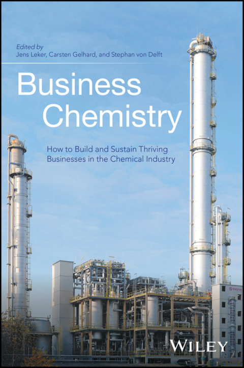 Cover image for book Business Chemistry: How to Build and Sustain Thriving Businesses in the Chemical Industry