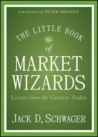 The Little Book of Market Wizards: Lessons from the Greatest Traders