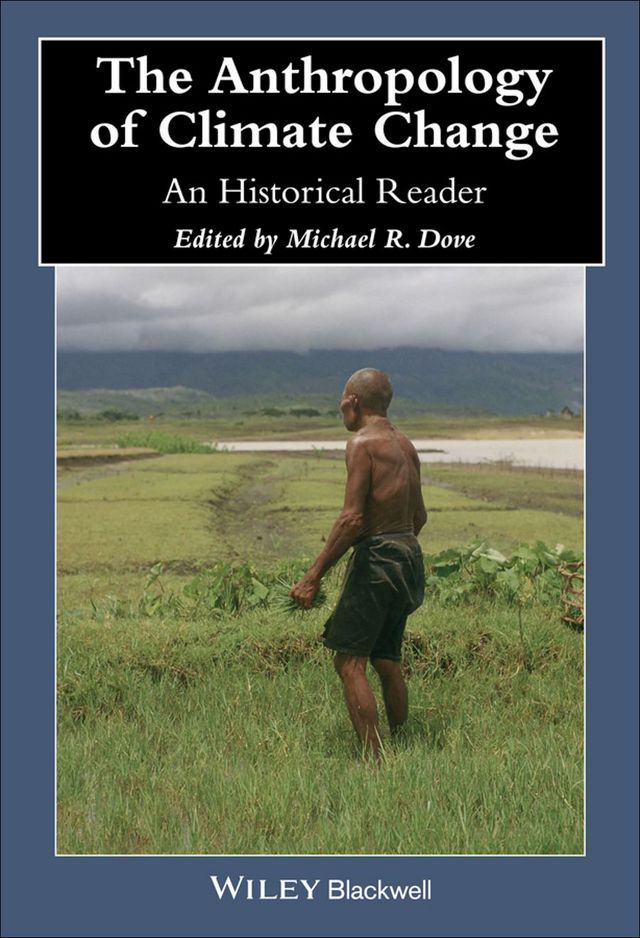 Anthropology of Climate Change an Historical Reader