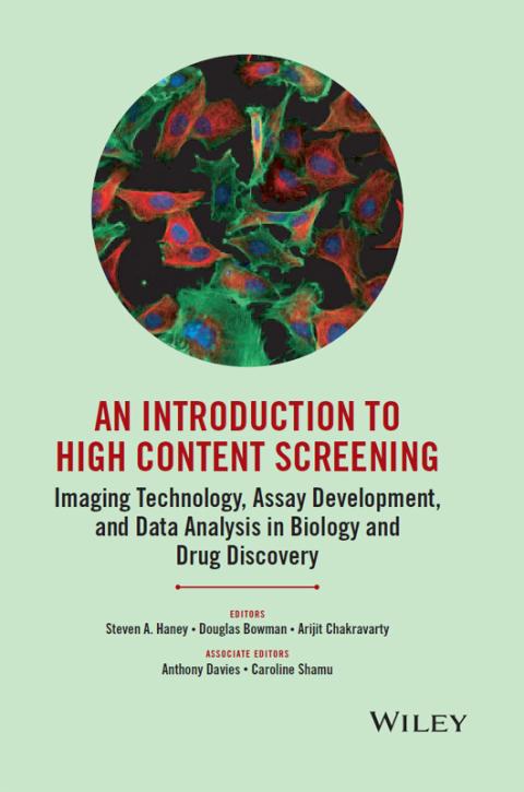 Cover image for book An Introduction To High Content Screening: Imaging Technology, Assay Development, and Data Analysis in Biology and Drug Discovery