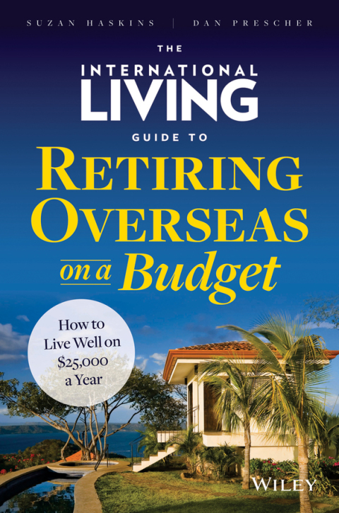 Cover image for book The International Living Guide to Retiring Overseas on a Budget