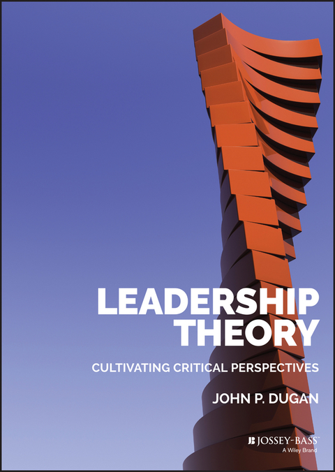 Cover image for book Leadership Theory: Cultivating Critical Perspectives