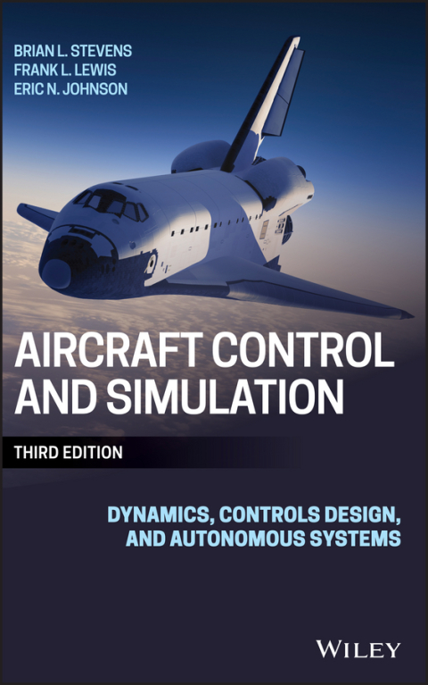 Aircraft Control and Simulation: Dynamics, Controls Design, and Autonomous Systems 