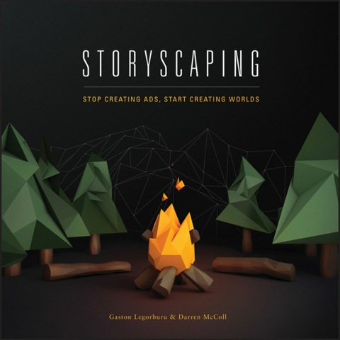Cover image for book Storyscaping: Stop Creating Ads, Start Creating Worlds
