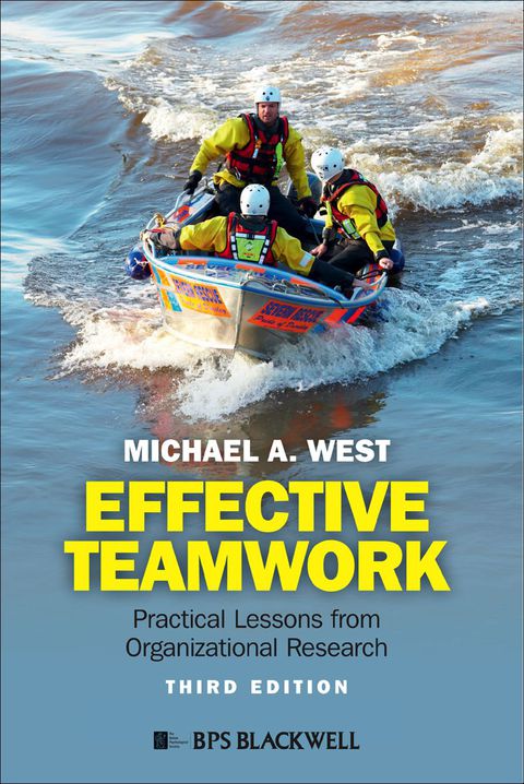 Effective Teamwork: Practical Lessons from Organizational Research
