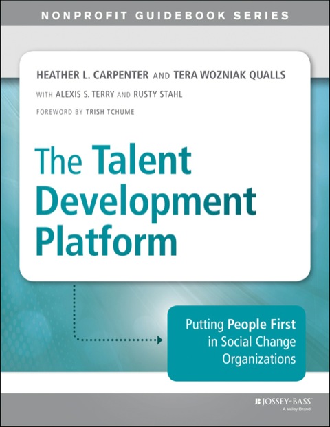 Cover image for book The Talent Development Platform: Putting People First in Social Change Organizations