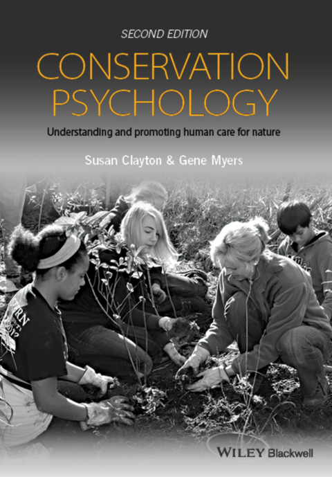 Conservation Psychology: Understanding and Promoting Human Care for Nature 