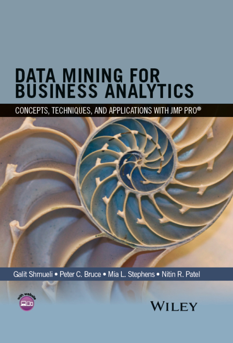 Data Mining for Business Analytics: Concepts, Techniques, and Applications with JMP Pro 