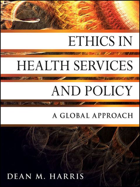 Cover image for book Ethics in Health Services and Policy: A Global Approach