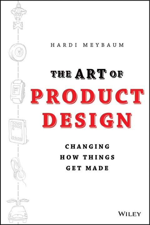 Cover image for book The Art of Product Design: Changing How Things Get Made