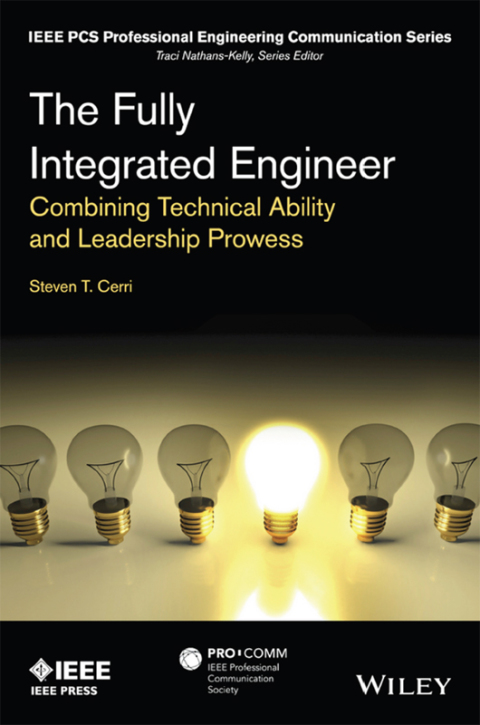 Cover image for book The Fully Integrated Engineer: Combining Technical Ability and Leadership Prowess