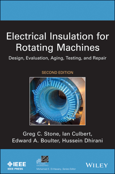 Electrical Insulation for Rotating Machines: Design, Evaluation, Aging, Testing, and Repair 