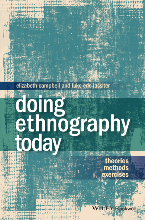 Doing Ethnography Today: Theories, Methods, Exercises 