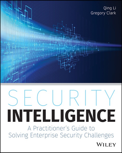 Cover image for book Security Intelligence: A Practitioner's Guide to Solving Enterprise Security Challenges