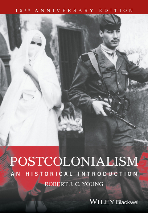 Postcolonialism: An Historical Introduction, Anniversary Edition 