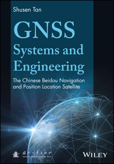 Cover image for book GNSS Systems and Engineering: The Chinese Beidou Navigation and Position Location Satellite