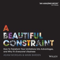 Cover image: A Beautiful Constraint: How To Transform Your Limitations Into Advantages, and Why It's Everyone's Business 1st edition 9781118899014