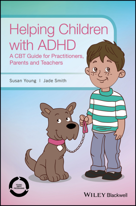 Cover image for book Helping Children with ADHD: A CBT Guide for Practitioners, Parents and Teachers