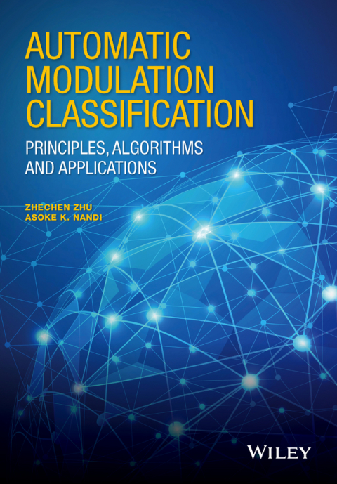 Cover image for book Automatic Modulation Classification: Principles, Algorithms and Applications