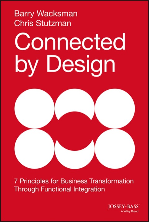 Cover image for book Connected by Design: Seven Principles of Business Transformation Through Functional Integration