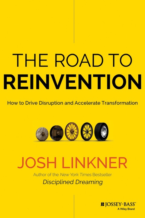 Cover image for book The Road to Reinvention: How to Drive Disruption and Accelerate Transformation
