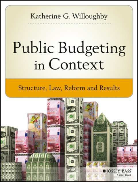 Cover image for book Public Budgeting in Context: Structure, Law, Reform and Results