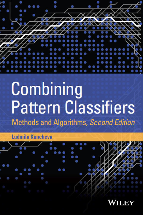 Cover image for book Combining Pattern Classifiers: Methods and Algorithms, 2nd Edition