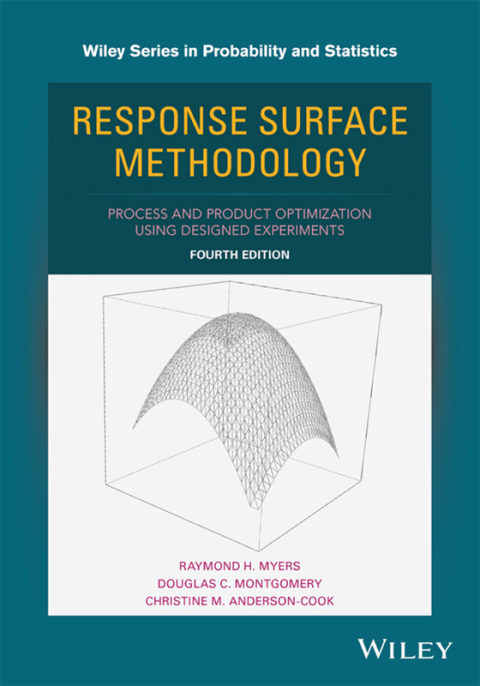 Response Surface Methodology: Process and Product Optimization Using Designed Experiments 