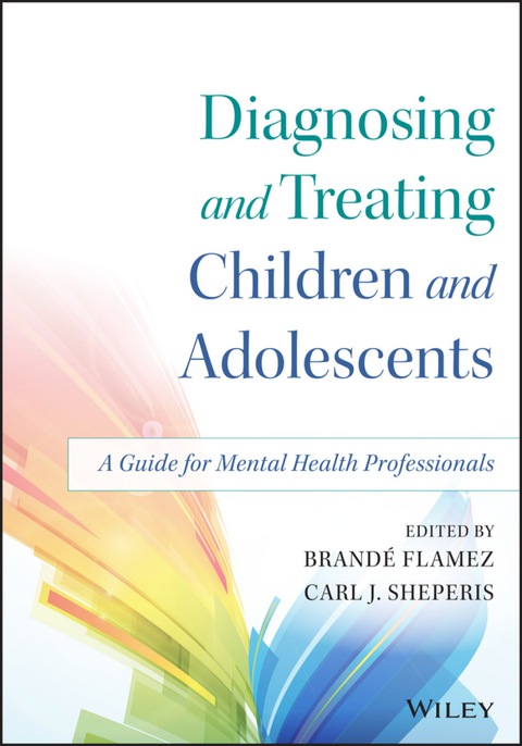 Diagnosis and Treatment of Children and Adolescents: A Guide for Clinical and School Settings 