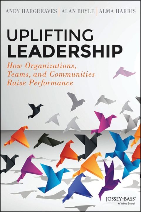 Cover image for book Uplifting Leadership: How Organizations, Teams, and Communities Raise Performance