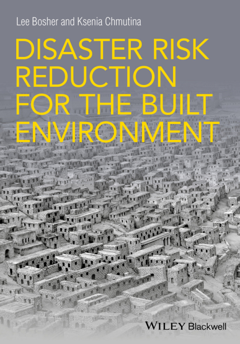 Cover image for book Disaster Risk Reduction for the Built Environment