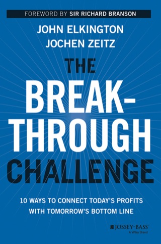 Breakthrough Challenge 10 Ways to Connect Todays Profits With Tomorrows Bottom Line