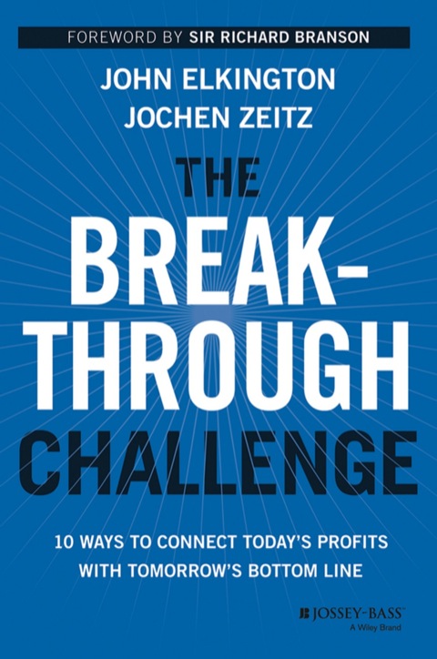 Cover image for book The Breakthrough Challenge: 10 Ways to Connect Today's Profits With Tomorrow's Bottom Line