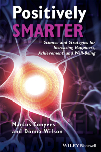 Cover image: Positively Smarter: Science and Strategies for Increasing Happiness, Achievement, and Well-Being 1st edition 9781118926109