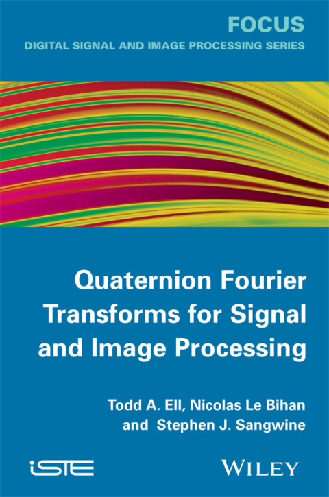 Cover image for book Quaternion Fourier Transforms for Signal and Image Processing
