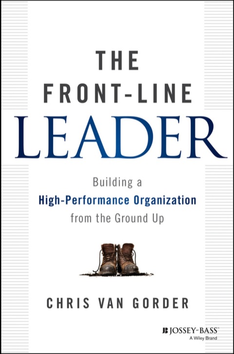 Cover image for book The Front-Line Leader: Building a High-Performance Organization from the Ground Up