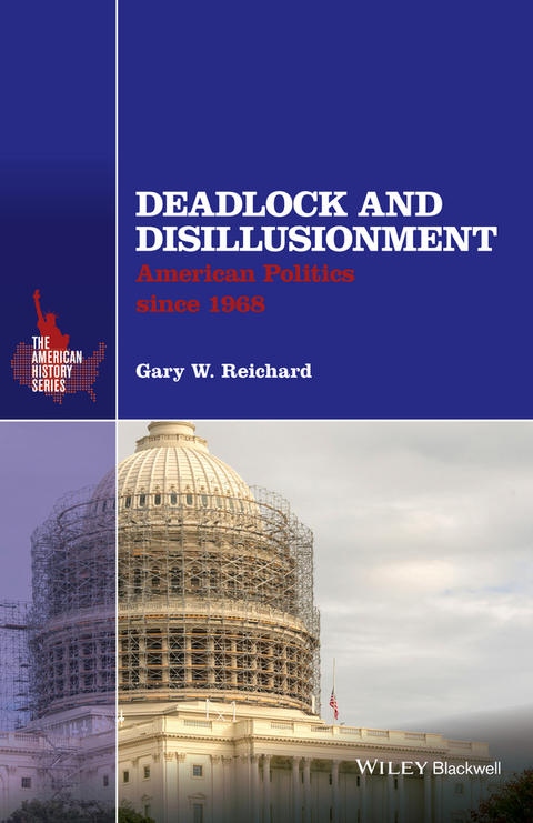 Cover image for book Deadlock and Disillusionment: American Politics since 1968