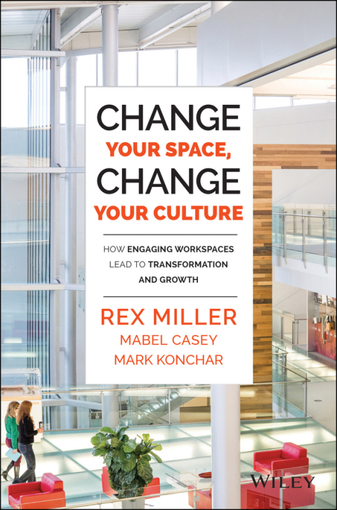 Change Your Space, Change Your Culture: How Engaging Workspaces Lead to Transformation and Growth 