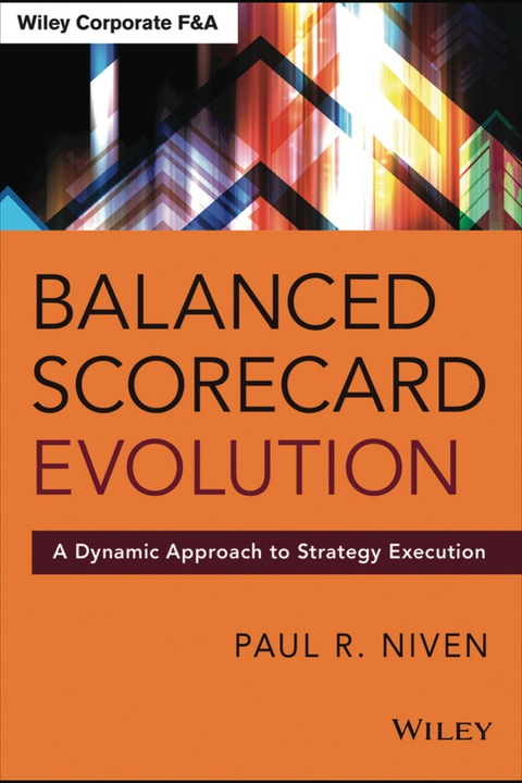 Cover image for book Balanced Scorecard Evolution: A Dynamic Approach to Strategy Execution