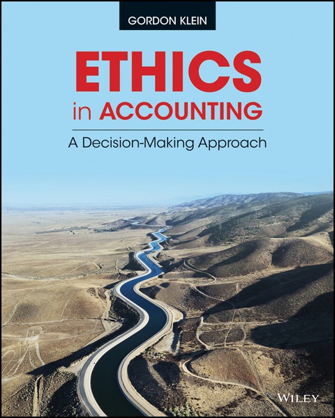 Ethics in Accounting: A Decision-Making Approach 