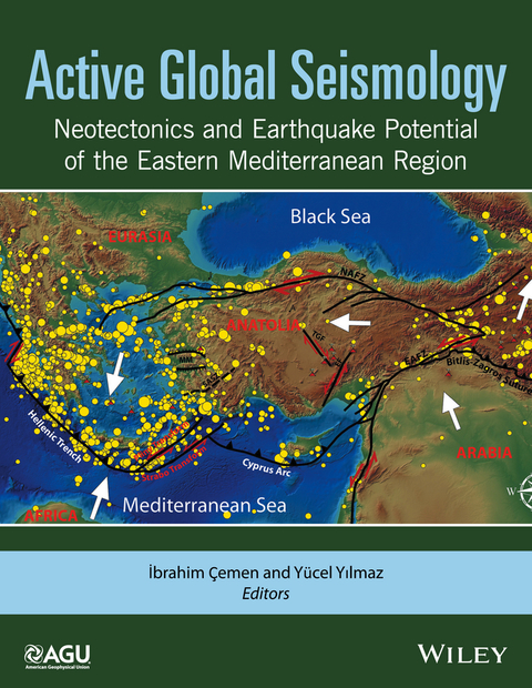 Cover image for book Active Global Seismology: Neotectonics and Earthquake Potential of the Eastern Mediterranean Region
