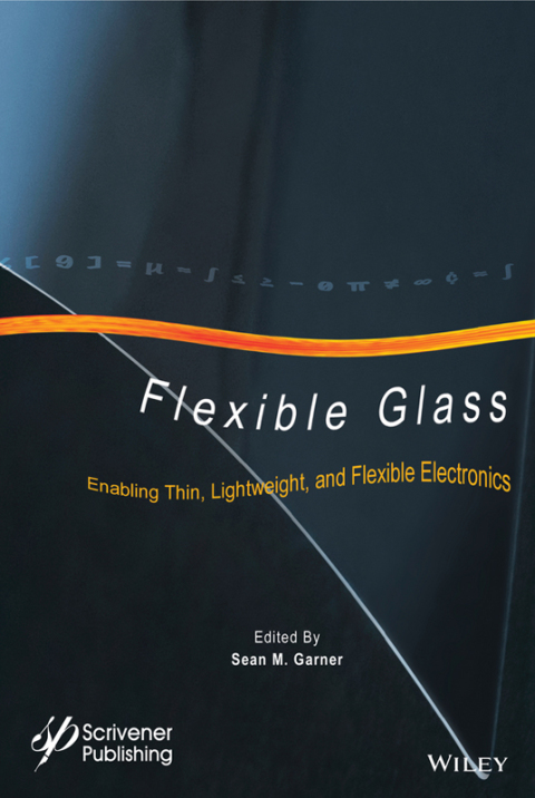Cover image for book Flexible Glass: Enabling Thin, Lightweight, and Flexible Electronics