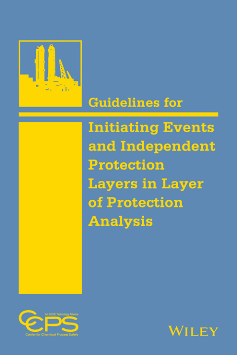 Cover image for book Guidelines for Initiating Events and Independent Protection Layers in Layer of Protection Analysis