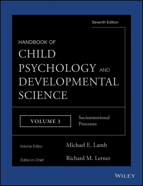 Handbook of Child Psychology and Developmental Science, Socioemotional Processes 