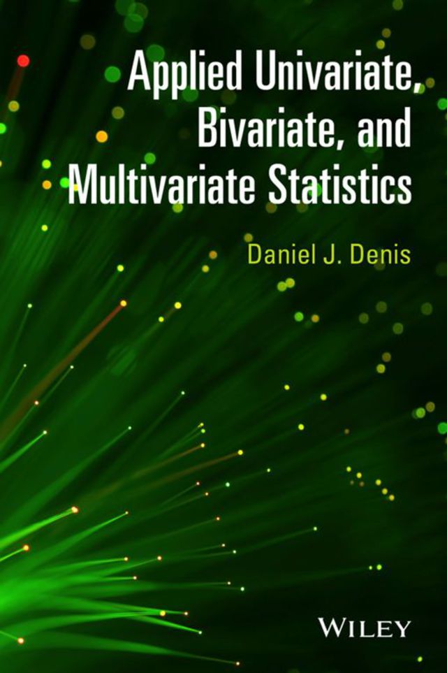 Applied Univariate Bivariate and Multivariate Statistics